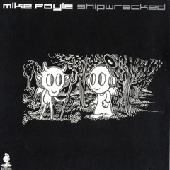 Shipwrecked (Mike Foyle vs John O'Callaghan Club Mix)
