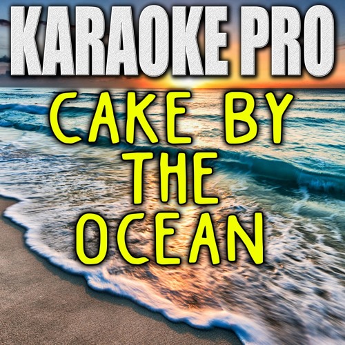 Stream Cake By The Ocean (Originally Performed by DNCE) (Instrumental