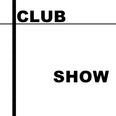 CLUB SHOW