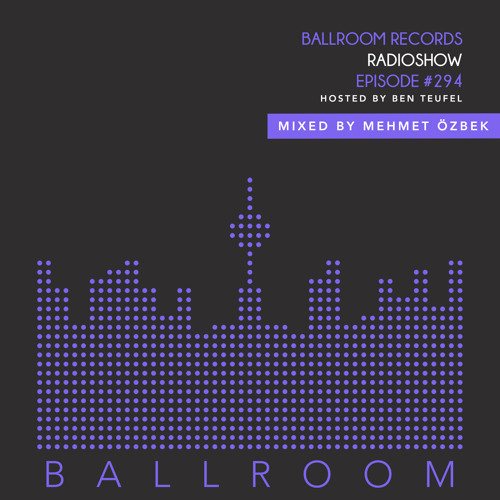 Ballroom Radio #294 with Mehmet Özbek