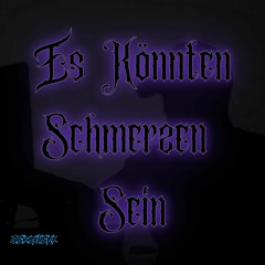 Es Könnten Schmerzen Sein