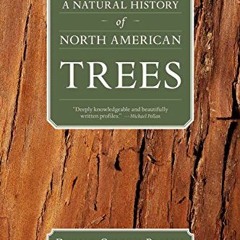 Read [KINDLE PDF EBOOK EPUB] A Natural History of North American Trees (Donald Culros