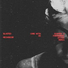 Come With Us (Sighter & Paranormal Attack Remix)