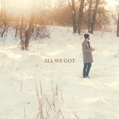 All We Got