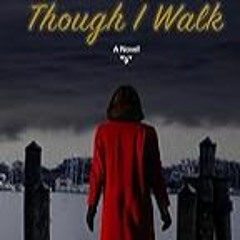 FREE B.o.o.k (Medal Winner) Though I Walk (Book One in the Prescott Family Chronicles)