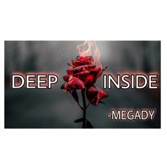 Deep Inside by MEGADY | Wangchuk Production
