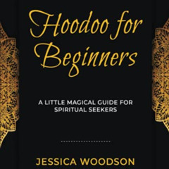 download EBOOK 📄 Hoodoo for Beginners: A Little Magical Guide for Spiritual Seekers