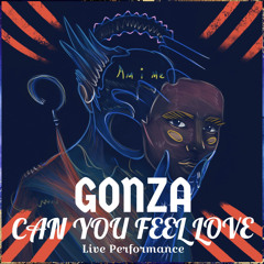GONZA - CAN YOU FEEL LOVE (Live Performance)