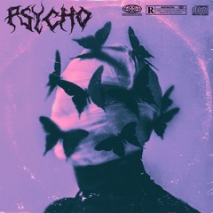 PSYCHO (MUSIC VIDEO OUT NOW IN BIO)