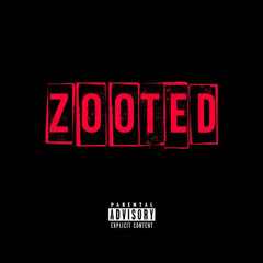 Zooted feat Cashoutmauri