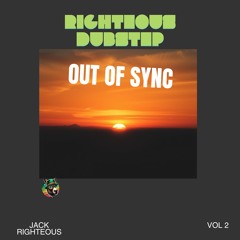 Deep Righteous Dub (out of synch)