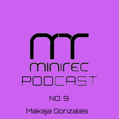 miniTEK Records Podcast No.9 mixed by MaKaJa Gonzales