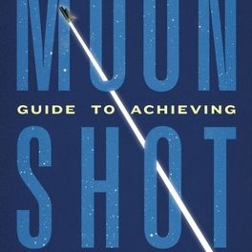 [Download Book] Moonshot: A NASA Astronaut’s Guide to Achieving the Impossible - Mike Massimino