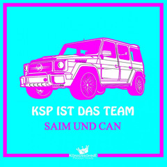 Saim x Can - Ksp ist das Team
