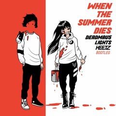 Deadmau5 & Lights - When The Summer Dies (KEETZ Bootleg)