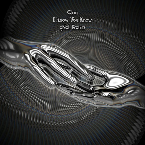 Cloa - I Know You Know (gNat Remix)