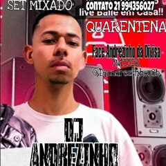 SET - MIXADO-001 DE QUARENTENA 2020 ( DJ ANDREZINHO DA DIVISA )