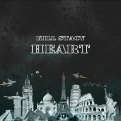 KILL STACY - HEART (PROD. MiKHVXL)