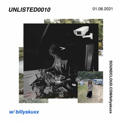 Unlisted0010 - billyskuxx (dj set)