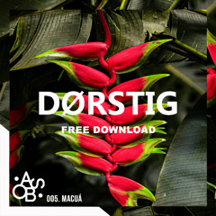 DØRSTIG - Macuá (FREE DOWNLOAD)