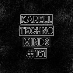 Karell - Techno Minds #161