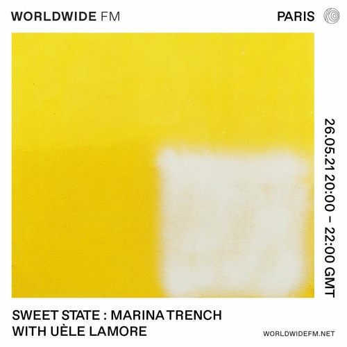 Sweet State: Marina Trench with Uèle Lamore - Worldwide Fm