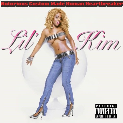 Lil' Kim - Notorious Custom Made Human Heartbreaker