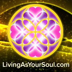 LivingAsYourSoul.com 32nd Soul Action -"Transiting from New Age to New Human Form for Our New Earth"