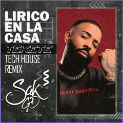 Lirico En La Casa - Tekete (Sak GD Remix) [Tech House]