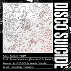 AUTORHYTHM  – Doom Variations (Scientist Dub Remix 2) [Thanatosis]