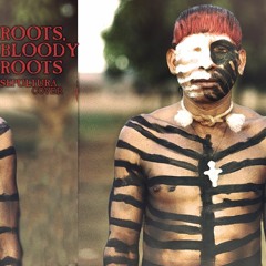 Roots, Bloody Roots (Sepultura Cover)