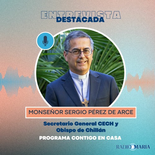 Radio María Podcast Contigo en Casa Monseñor Sergio Perez de Arce "Asamblea Plenaria"