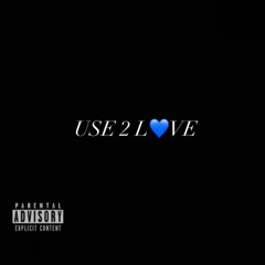 Use 2 Love “rough” featuring B.moore