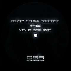 Dirty Stuff Podcast #486 | Ninja Samurai | 07.10.2025