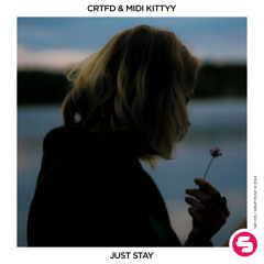 CRTFD & MIDI Kittyy - Just Stay