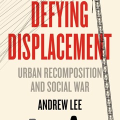 Kindle⚡online✔PDF Defying Displacement: Urban Recomposition and Social War (Anarchist Intervent