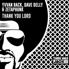 Yvvan Back, Dave Delly, Zetaphunk - Thank You Lord (Original Mix)