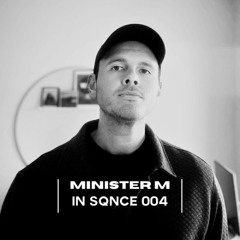 In SQNCE 004 - Minister M