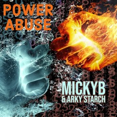 MickyB & Arky Starch - Power Abuse