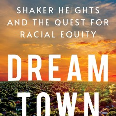 Download PDF Dream Town Shaker Heights And The Quest For Racial Equity Full