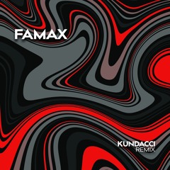 FAMAX - KUNDACCI Remix