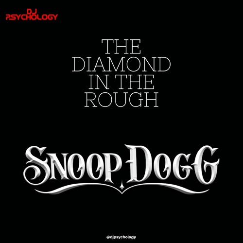 The Diamond In The Rough: The Snoop Dogg Session
