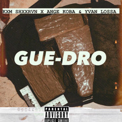 Kxm Shxxrvn feat Ange koba & Yvan Lossa - Gue-dro