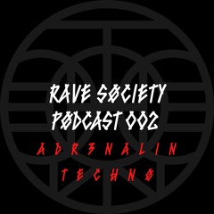 Adr3nalin Techno // Rave Søciety Pødcast #2