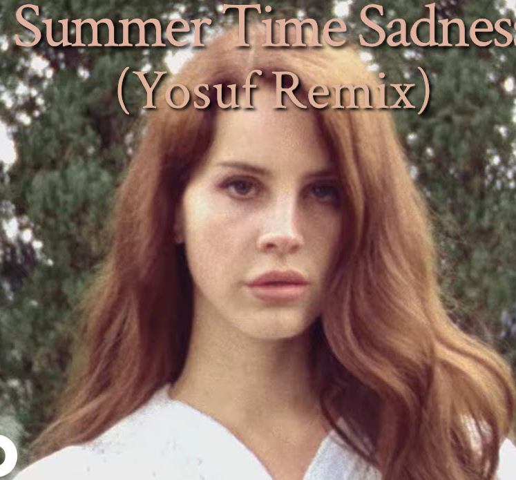 Спампаваць Lana Del Rey - Summer Time Sadness (Yosuf Remix)