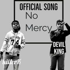 NO MERCY - killerK & Devil King ft. Trouble