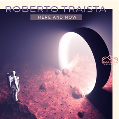 PREMIERE: Roberto Traista - Here And Now [Skanda Records]