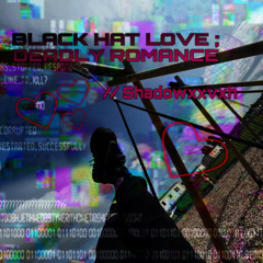 BLACK HAT LOVE DEADLY ROMANCE