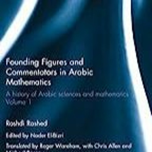 Audiobook Founding Figures and Commentators in Arabic Mathematics: A History of Arabic Sciences
