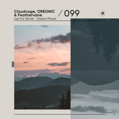 Cloudcage & OREONIC & Feathervane - Distant Places
